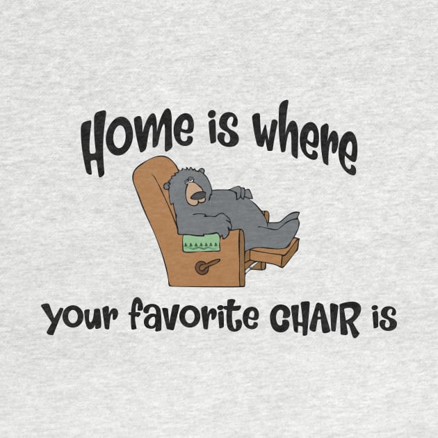 Home is where your favorite chair is by Miscelenious